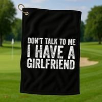 Don't Talk To Me I Have A Friend Gift Golf Towel thumb 1