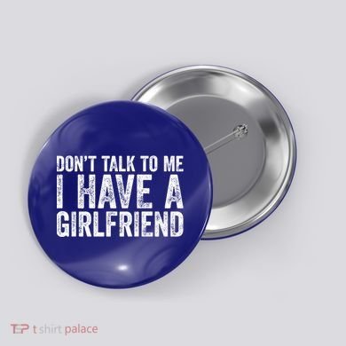 Don't Talk To Me I Have A Friend Gift Button
