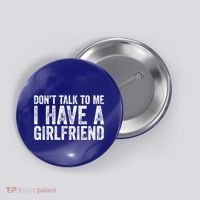 Don't Talk To Me I Have A Friend Gift Button thumb 0