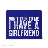 Don't Talk To Me I Have A Friend Gift Mousepad thumb 0