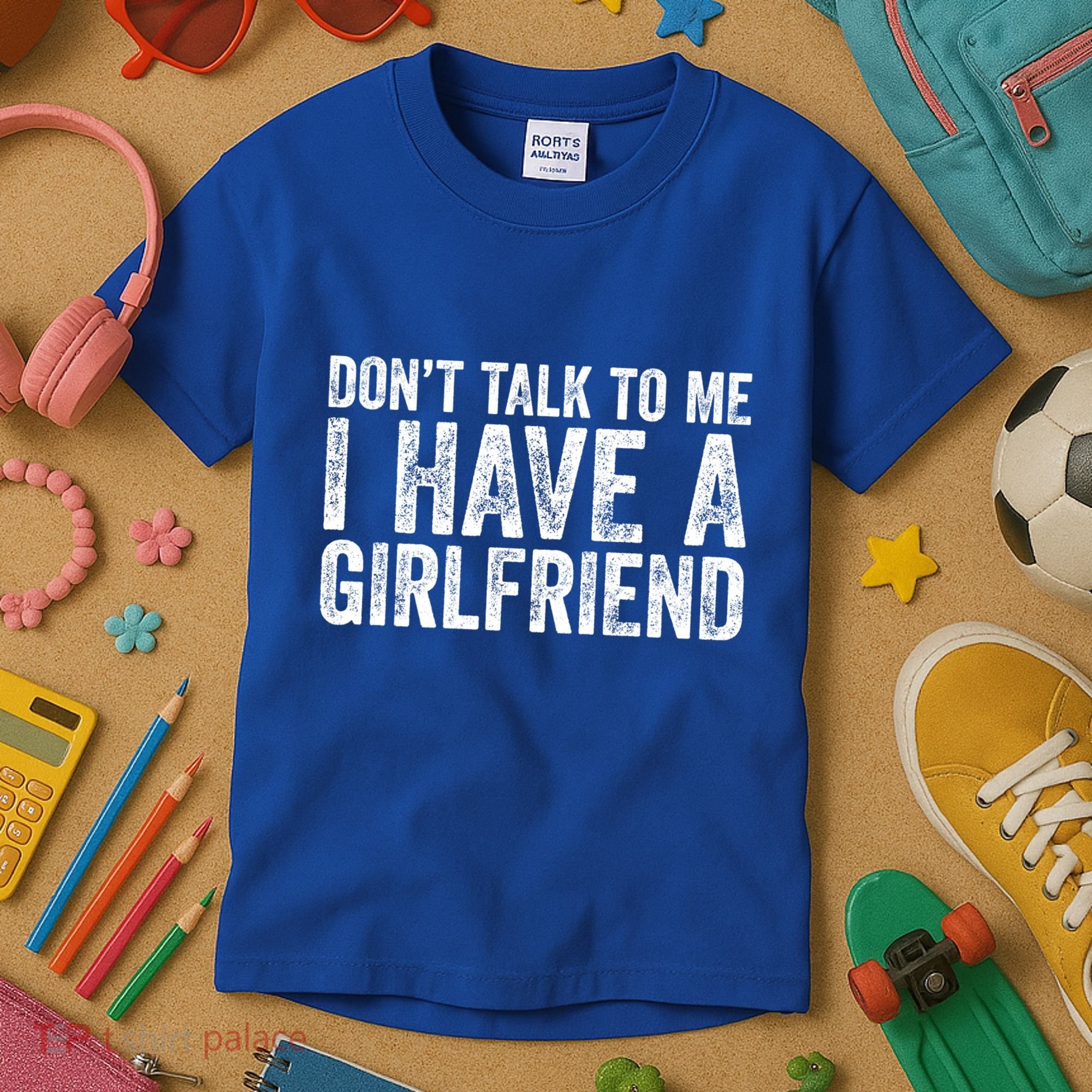Don't Talk To Me I Have A Friend Gift Kids T-Shirt