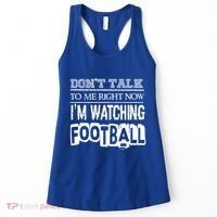 Don't Talk To Me Right Now I'm Watching Football Gift Funny Gift Women's Tank Top thumb 0