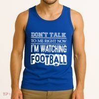 Don't Talk To Me Right Now I'm Watching Football Gift Funny Gift Tank Top thumb 3
