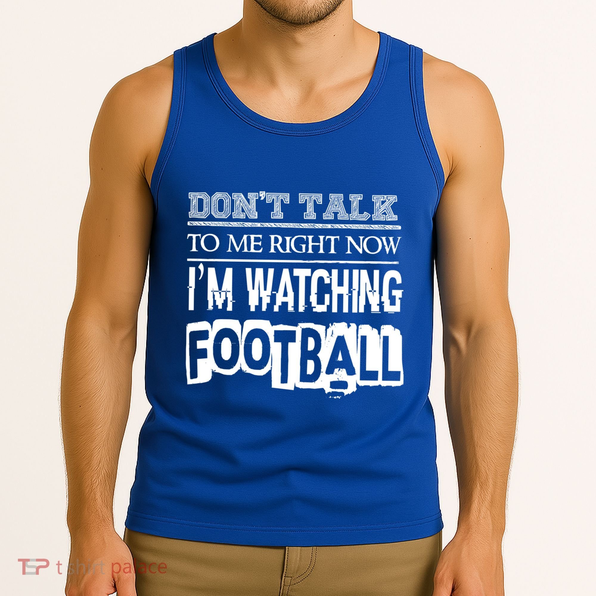 Don't Talk To Me Right Now I'm Watching Football Gift Funny Gift Tank Top