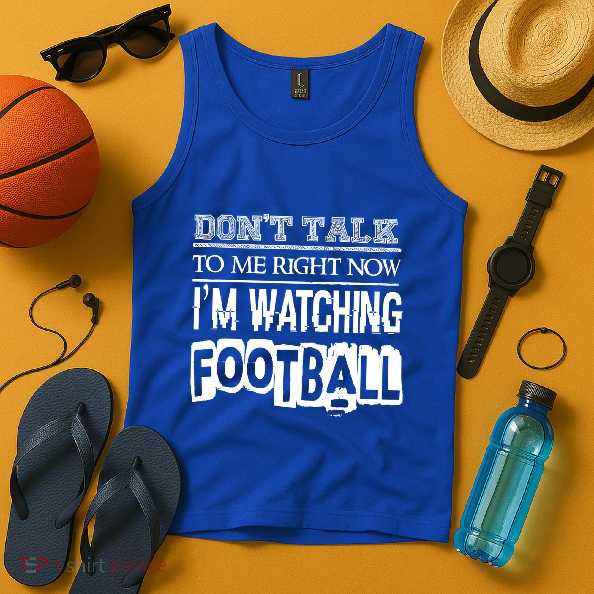 Don't Talk To Me Right Now I'm Watching Football Gift Funny Gift Tank Top