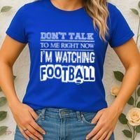 Don't Talk To Me Right Now I'm Watching Football Gift Funny Gift Women's T-Shirt thumb 2