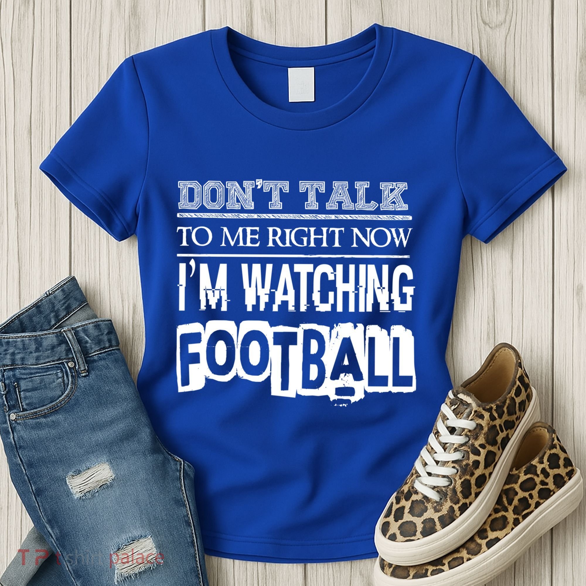 Don't Talk To Me Right Now I'm Watching Football Gift Funny Gift Women's T-Shirt