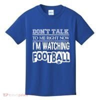 Don't Talk To Me Right Now I'm Watching Football Gift Funny Gift Kids T-Shirt thumb 0
