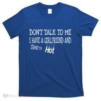 Don't Talk To Me I Have A Friend She's Hot Funny Couple Gift T-Shirt thumb 0