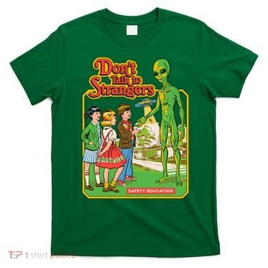 Don't Talk To Strangers T-Shirt