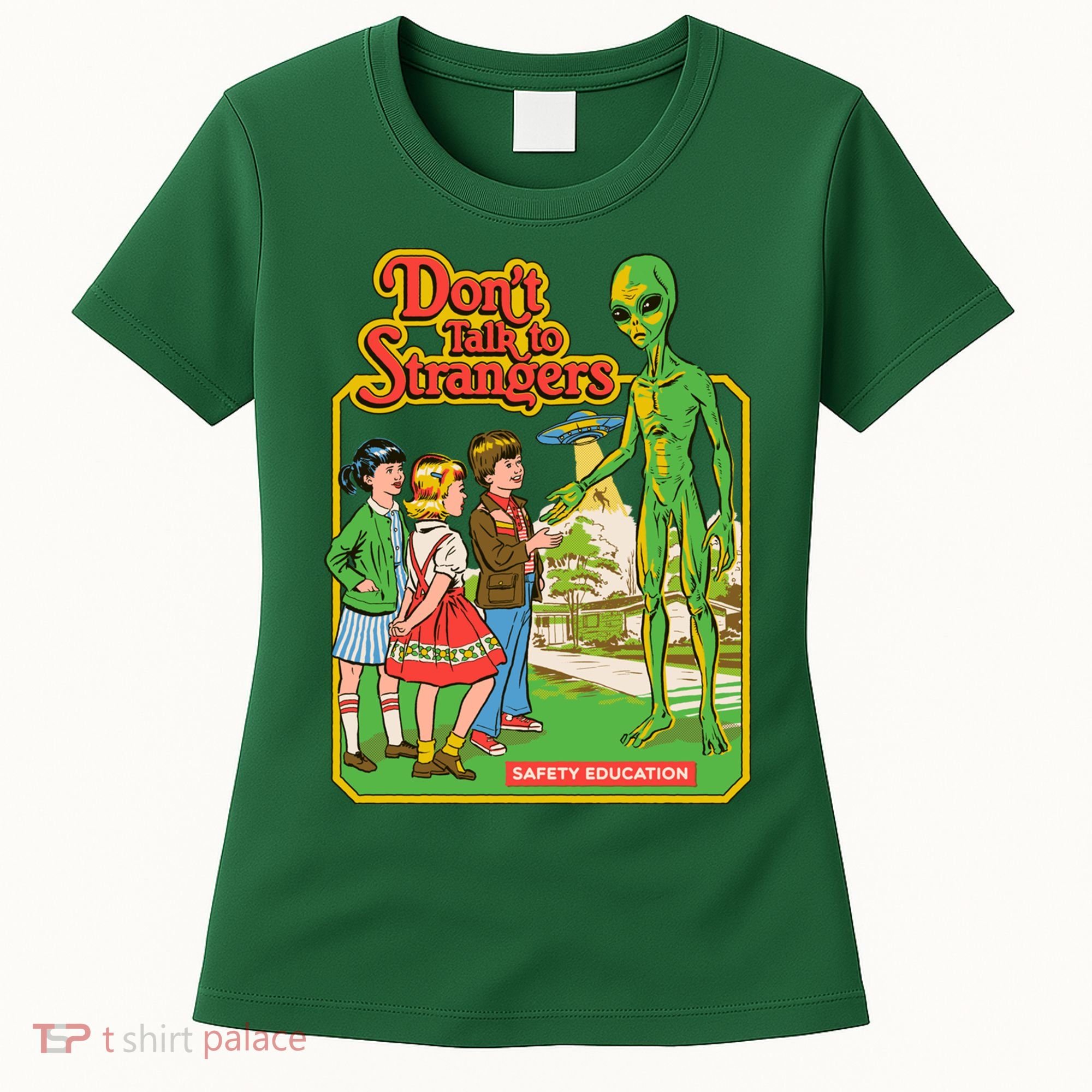 Don't Talk To Strangers Women's T-Shirt