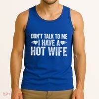 Don't Talk To Me I Have A Hot Wife Cute Gift Tank Top thumb 3