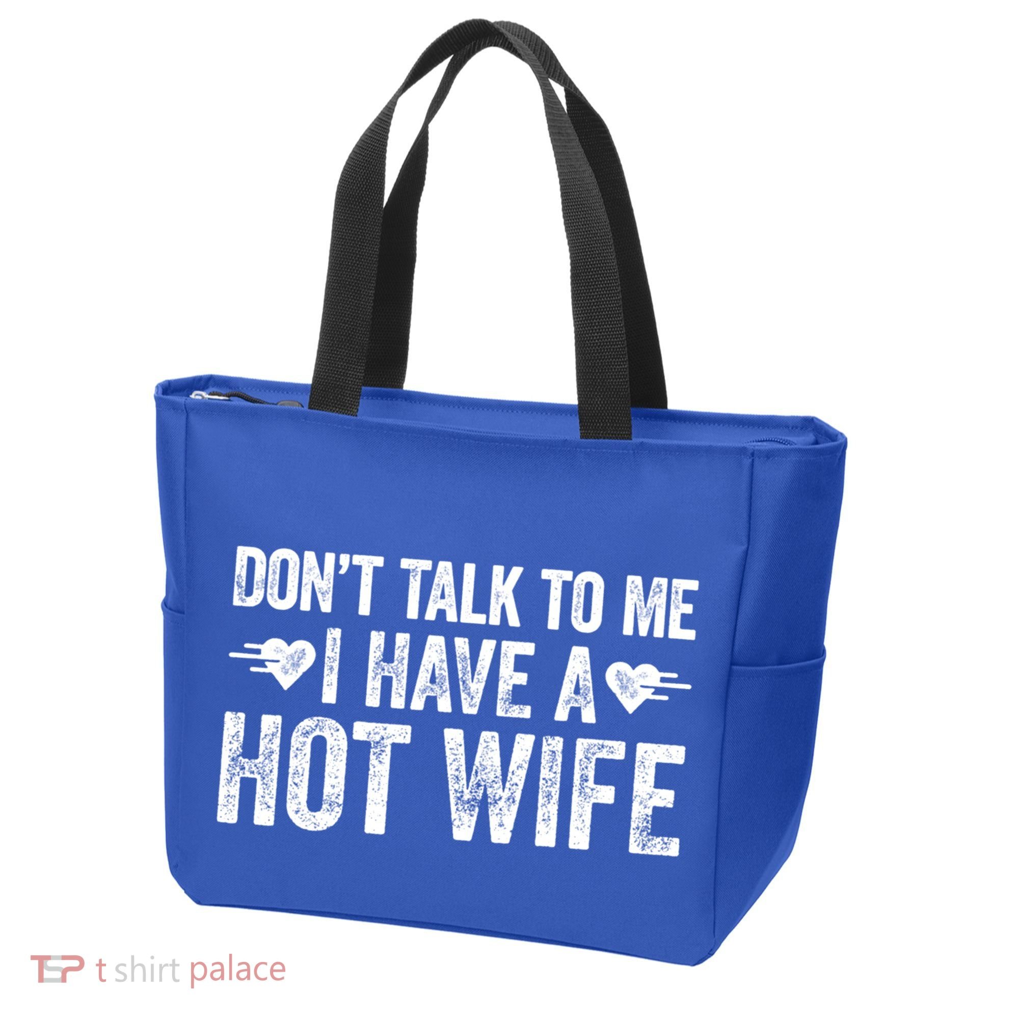 Don't Talk To Me I Have A Hot Wife Cute Gift Tote Bag