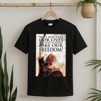 Donald Trump They May Take Our Lives But Theyll Never Take Our Freedom T-Shirt thumb 2
