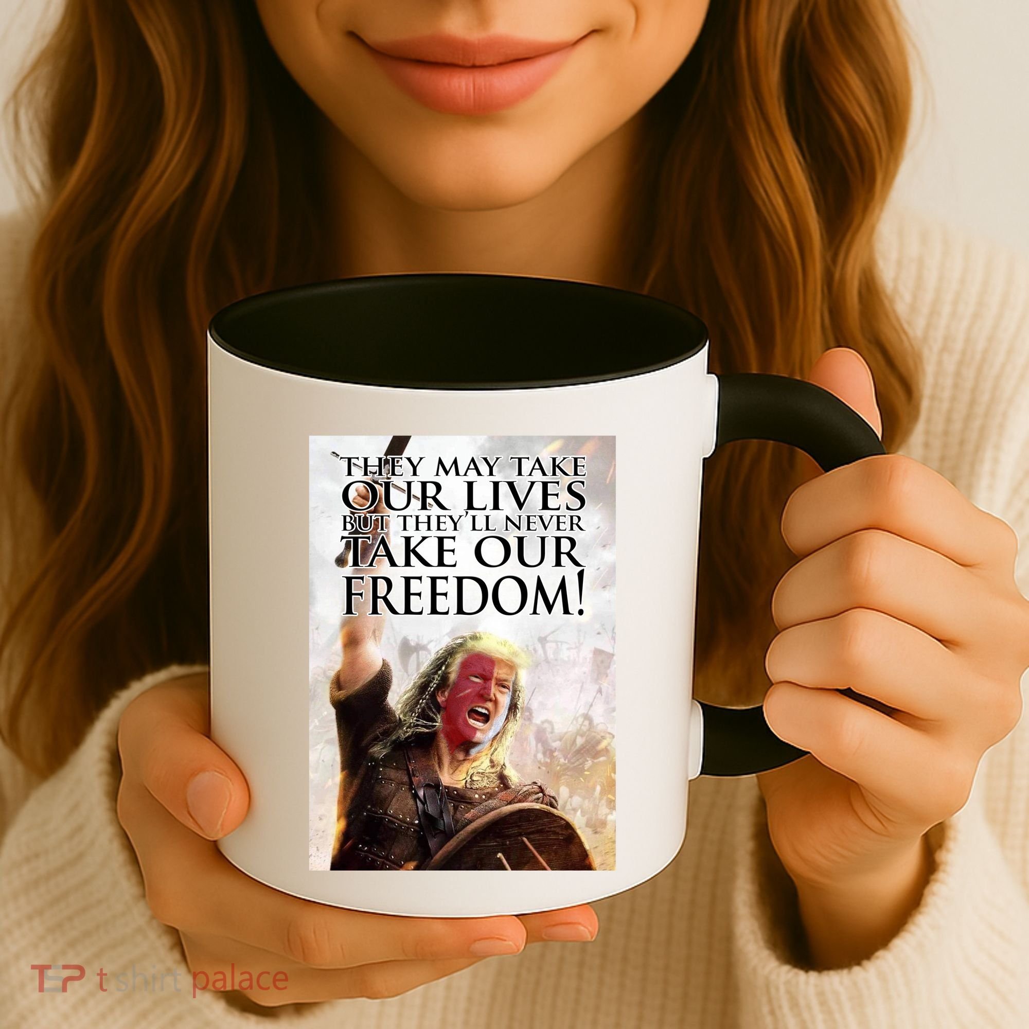 Donald Trump They May Take Our Lives But Theyll Never Take Our Freedom Coffee Mug