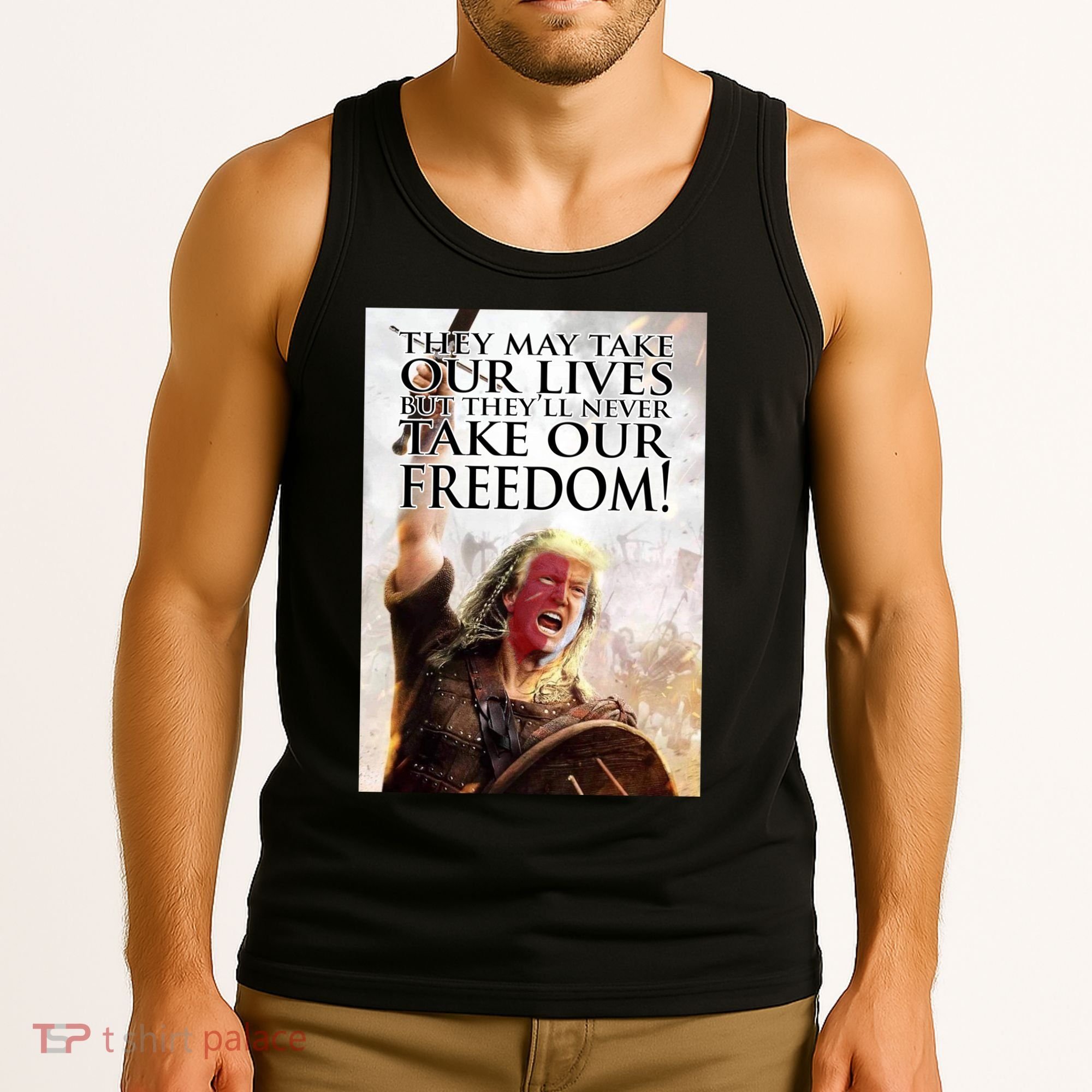 Donald Trump They May Take Our Lives But Theyll Never Take Our Freedom Tank Top