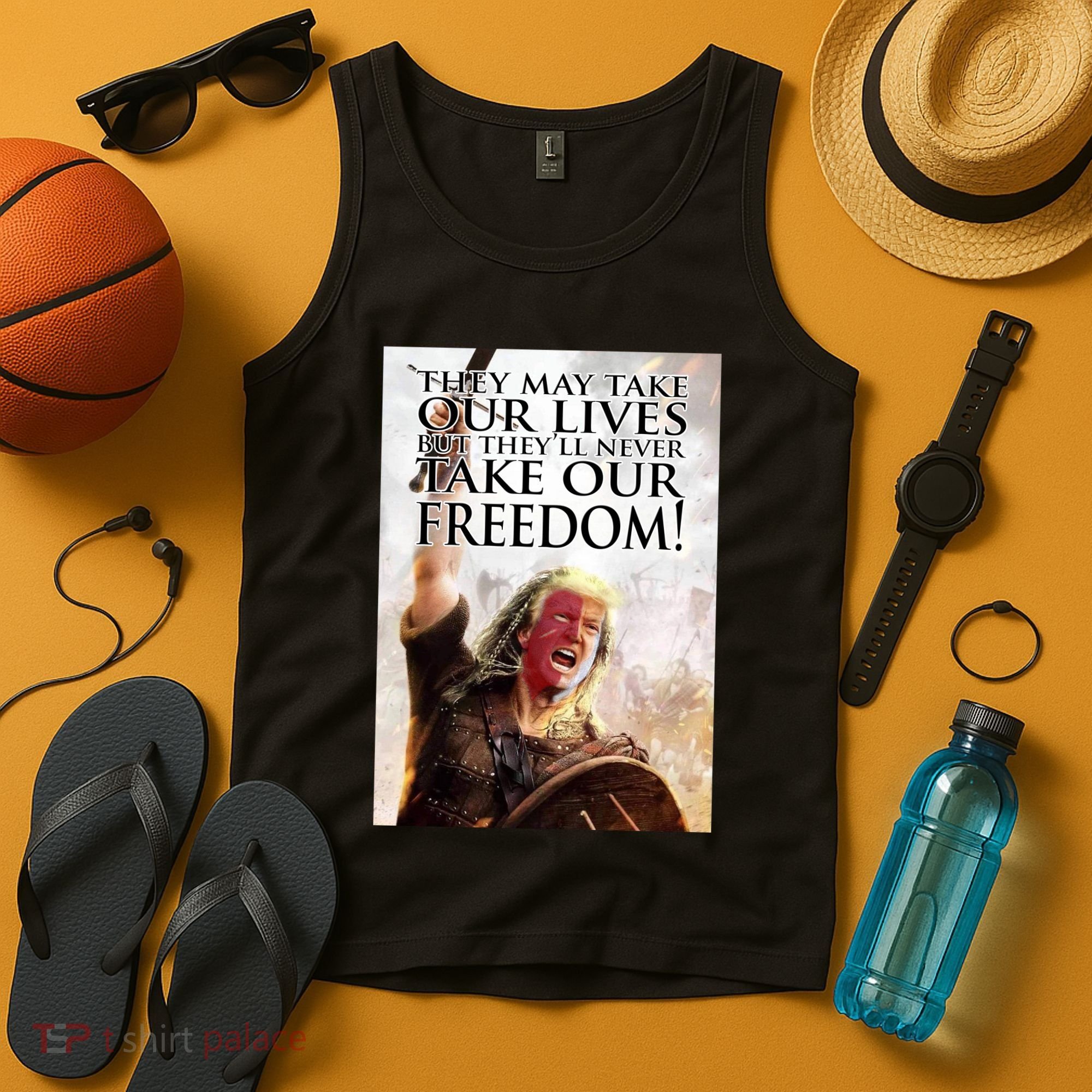 Donald Trump They May Take Our Lives But Theyll Never Take Our Freedom Tank Top