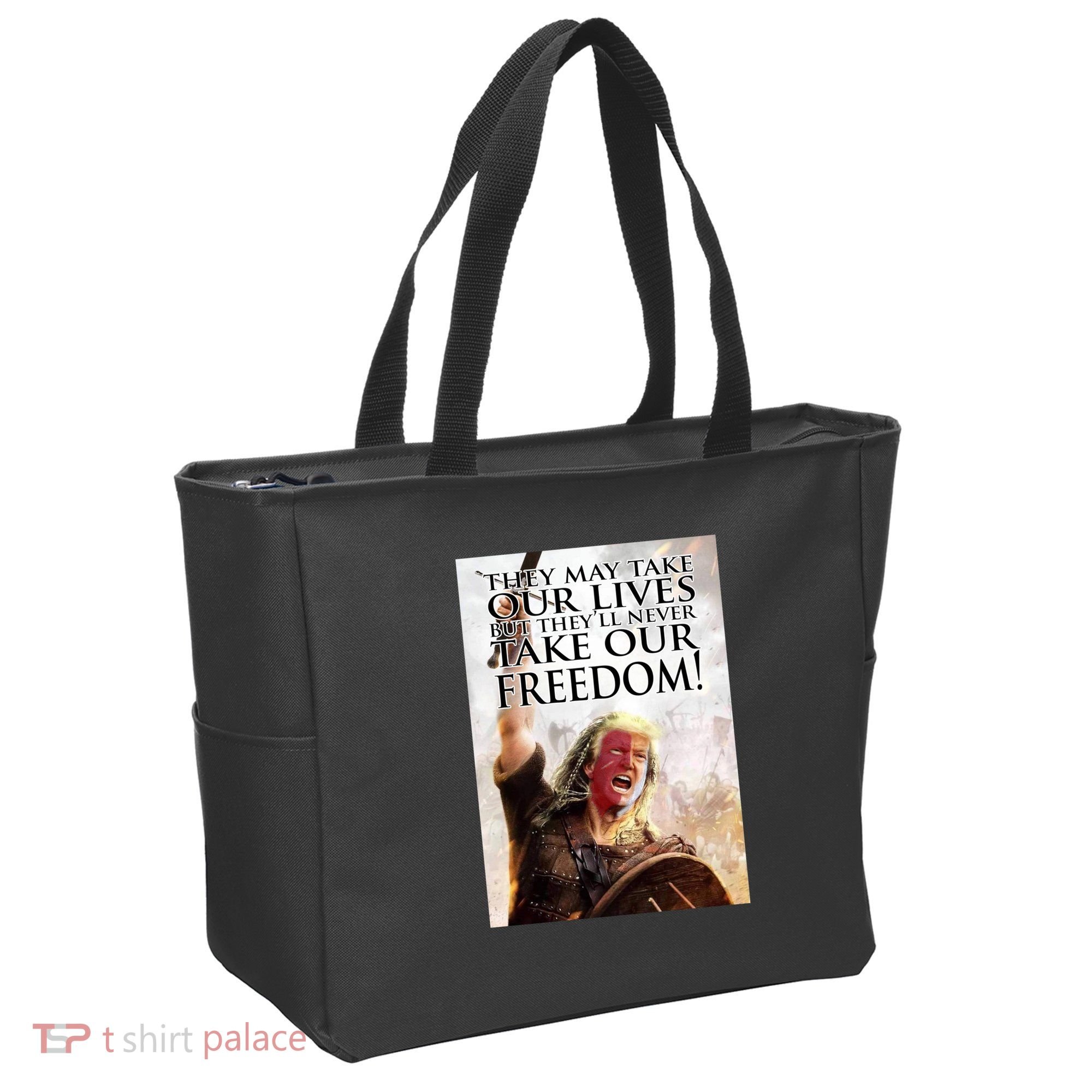 Donald Trump They May Take Our Lives But Theyll Never Take Our Freedom Tote Bag