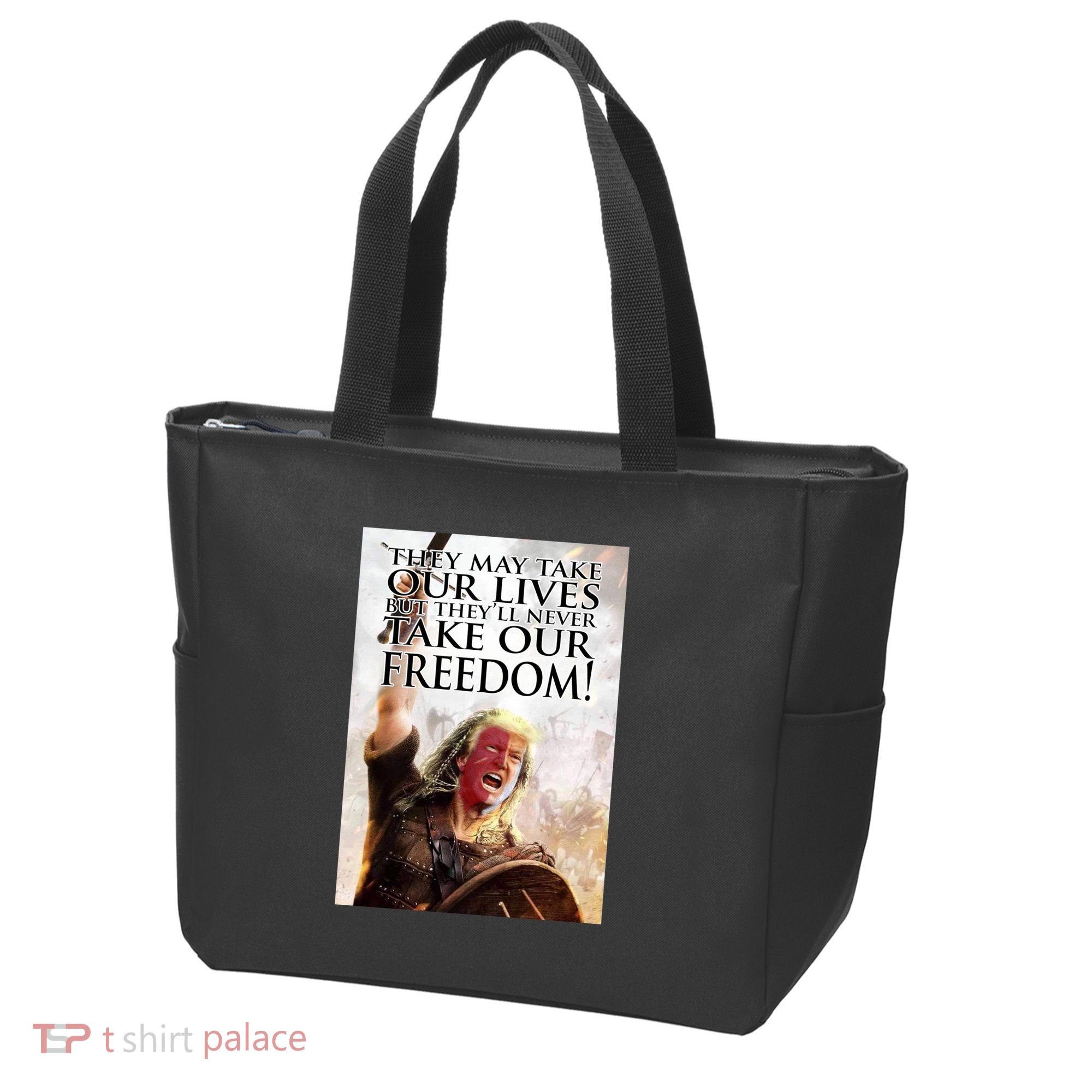 Donald Trump They May Take Our Lives But Theyll Never Take Our Freedom Tote Bag