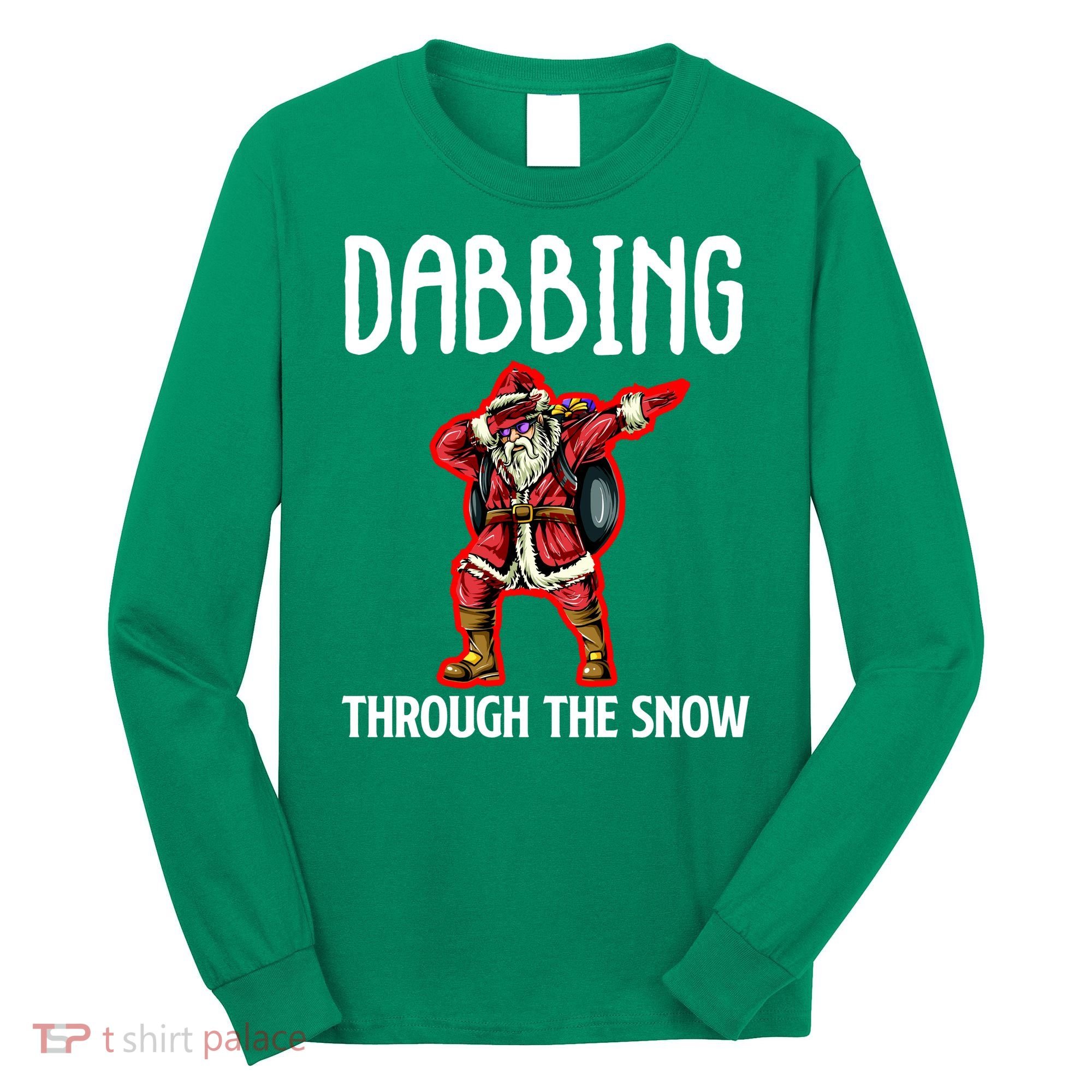 Dabbing Through The Snow Funny Santa Claus Dancing Long Sleeve Shirt