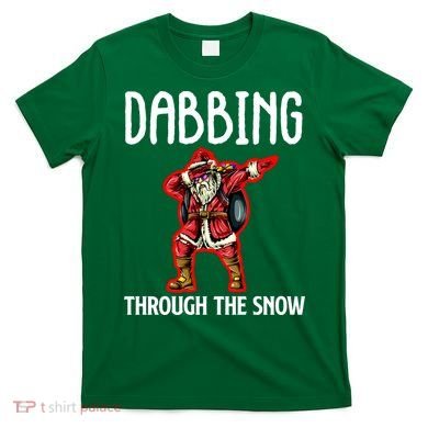 Dabbing Through The Snow Funny Santa Claus Dancing T-Shirt