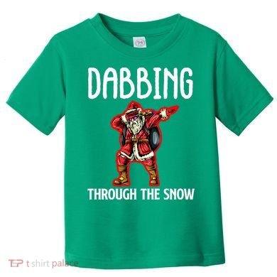 Dabbing Through The Snow Funny Santa Claus Dancing Toddler T-Shirt