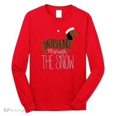 Dachshund Through The Snow Long Sleeve Shirt