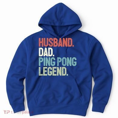 Dad Table Tennis Husband Ping Pong Father Pingpong Funny Gift Hoodie