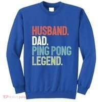 Dad Table Tennis Husband Ping Pong Father Pingpong Funny Gift Sweatshirt thumb 0