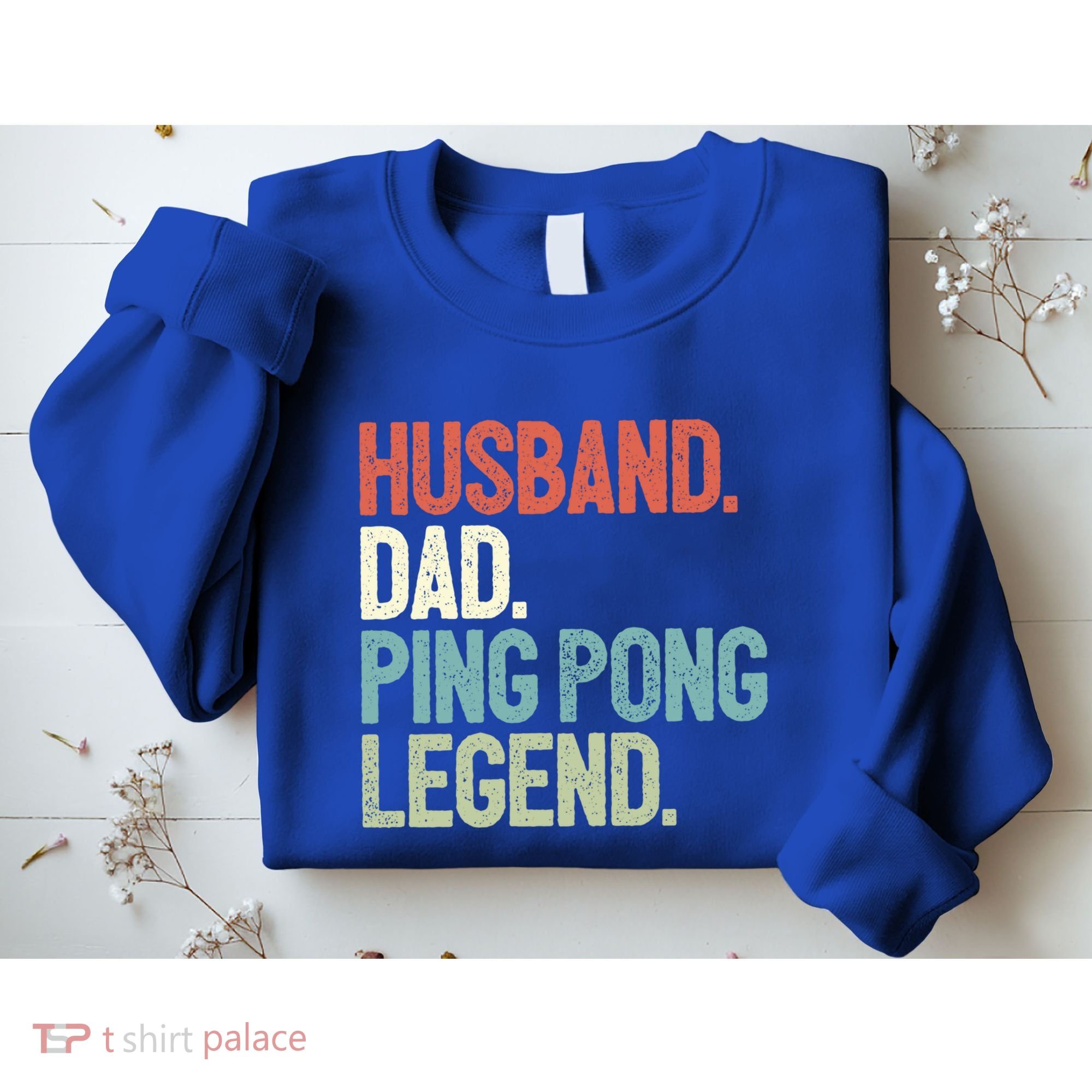 Dad Table Tennis Husband Ping Pong Father Pingpong Funny Gift Sweatshirt