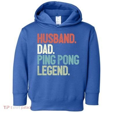 Dad Table Tennis Husband Ping Pong Father Pingpong Funny Gift Toddler Hoodie