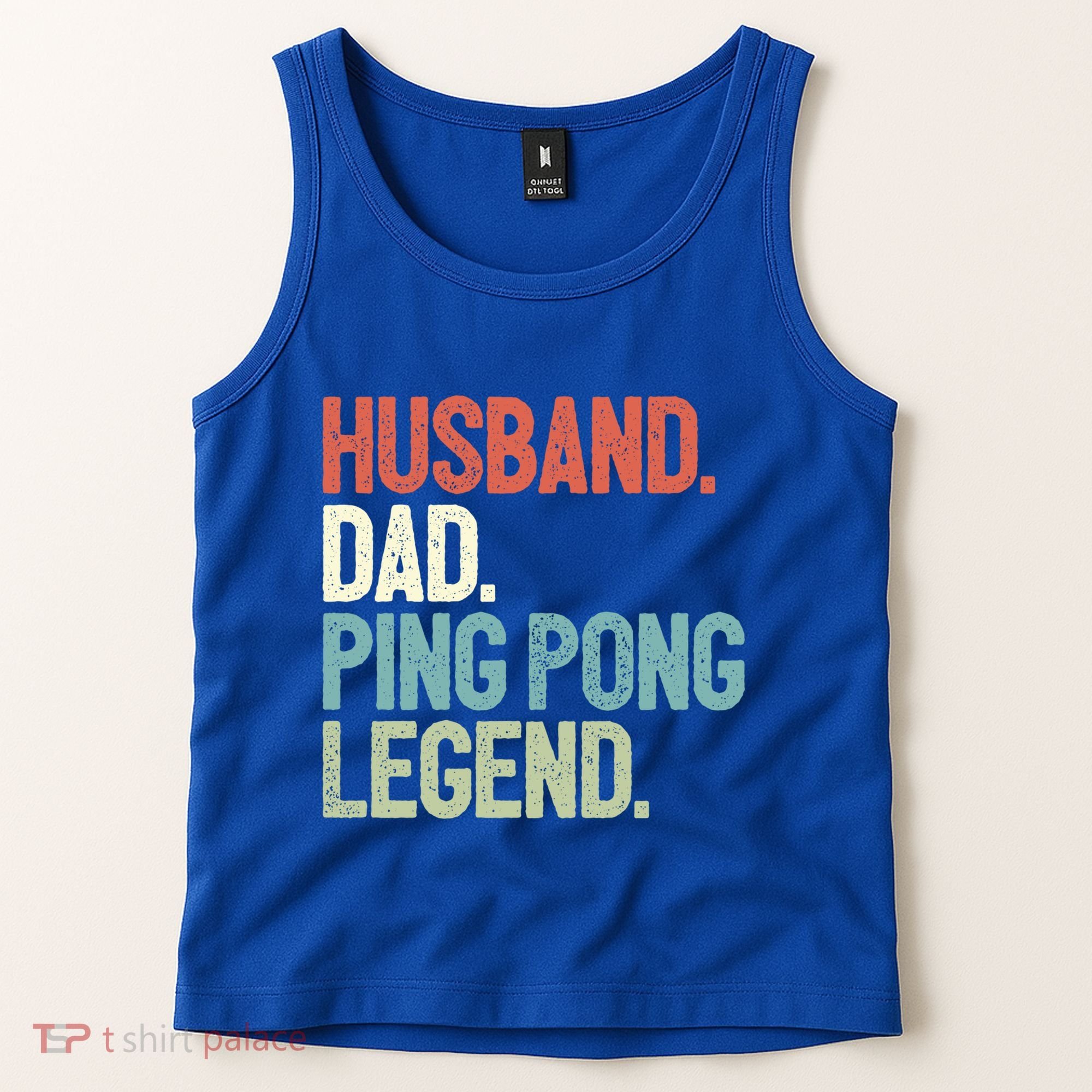 Dad Table Tennis Husband Ping Pong Father Pingpong Funny Gift Tank Top