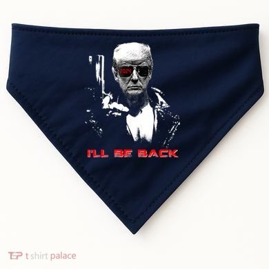 Donald Trump Terminator I'll Be Back 2024 Hilarious USA-Made Doggie Bandana