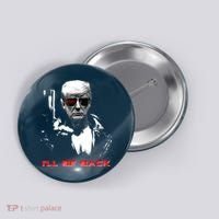 Donald Trump Terminator I'll Be Back 2024 Hilarious Button thumb 0