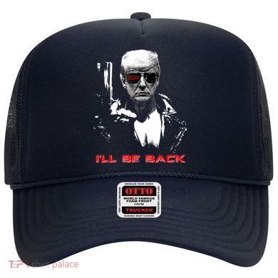 Donald Trump Terminator I'll Be Back 2024 Hilarious Hat