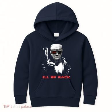 Donald Trump Terminator I'll Be Back 2024 Hilarious Kids Hoodie