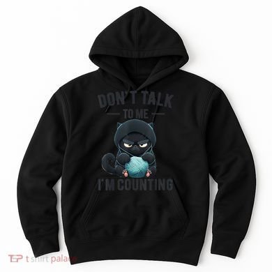 Don't Talk To Me I'm Counting Cat Knits Hand Knitting Funny Hoodie