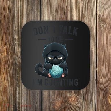 Don't Talk To Me I'm Counting Cat Knits Hand Knitting Funny Coaster