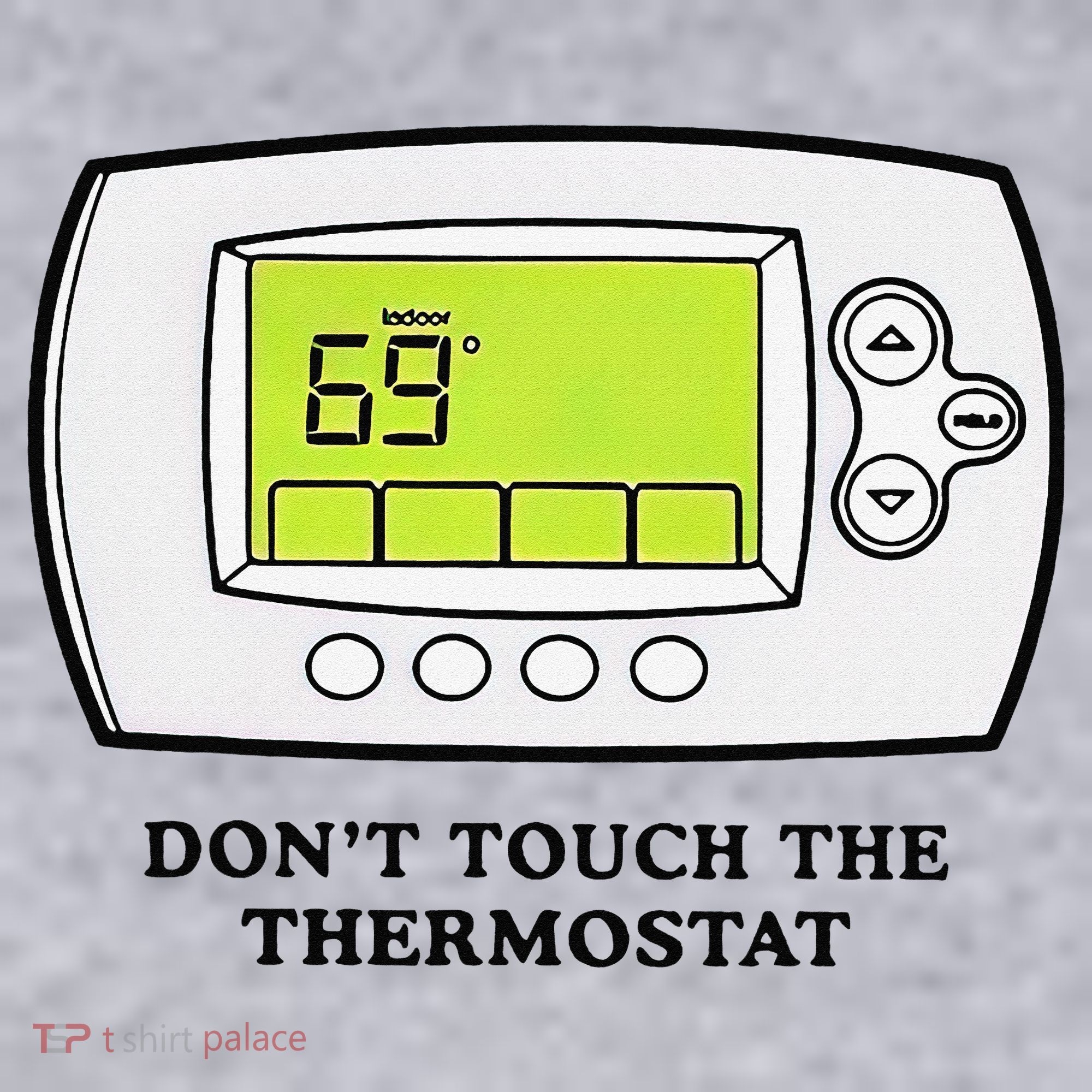 Don’t Touch The Thermostat Funny Women's Sweatshirt