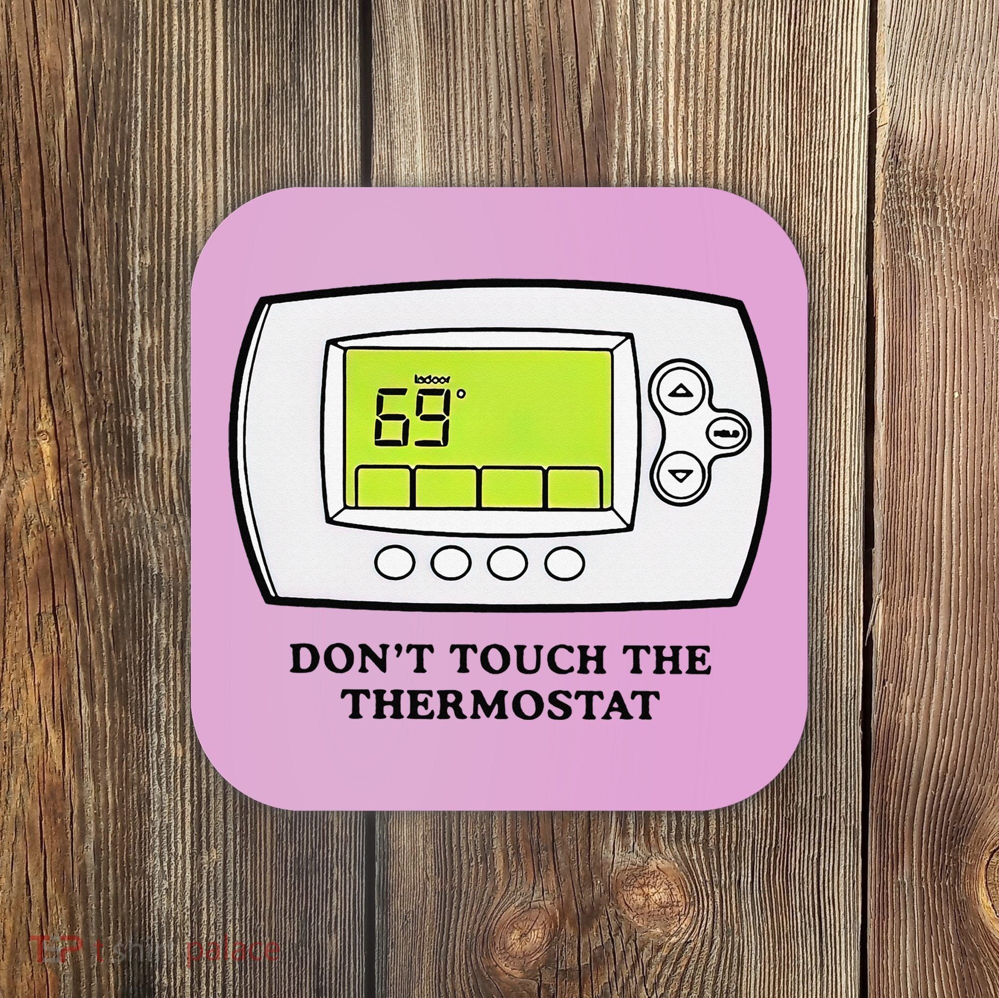 Don’t Touch The Thermostat Funny Coaster