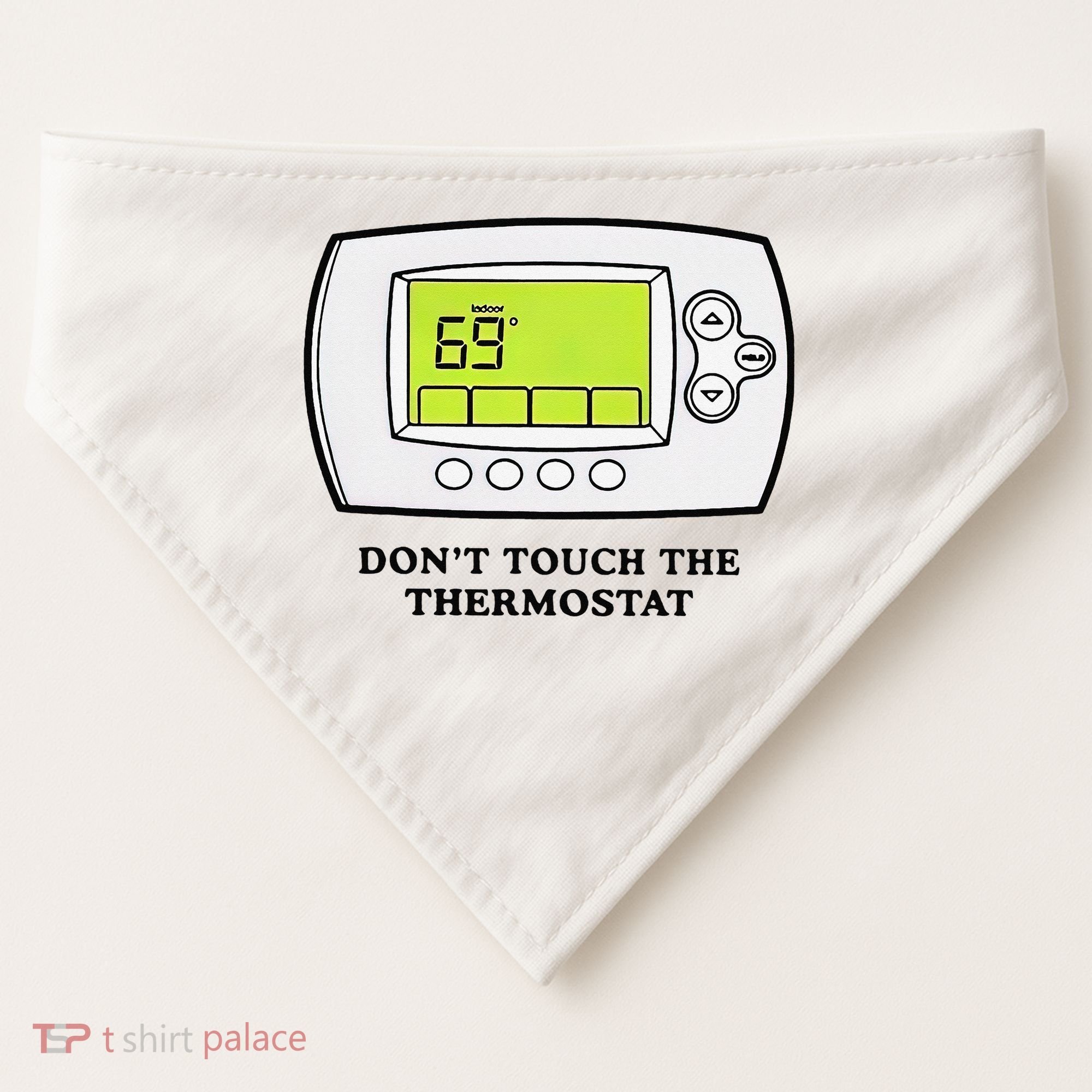 Don’t Touch The Thermostat Funny USA-Made Doggie Bandana