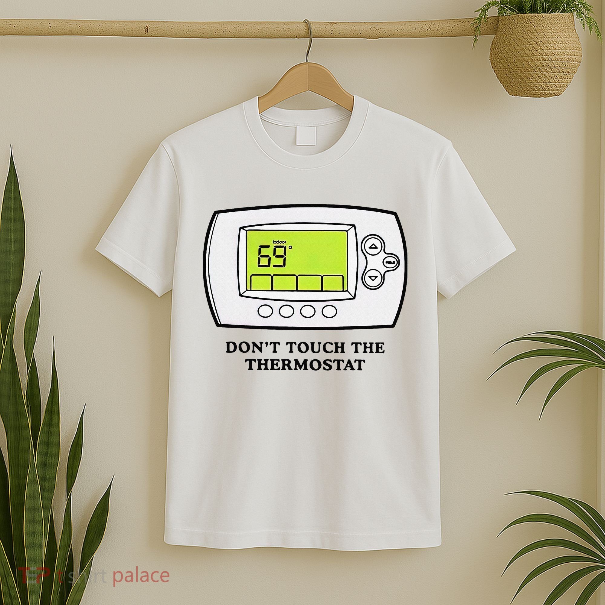 Don’t Touch The Thermostat Funny T-Shirt