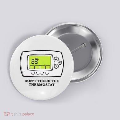 Don’t Touch The Thermostat Funny Button