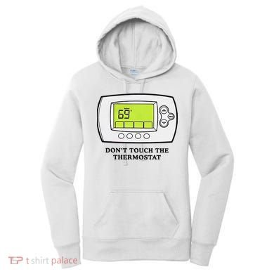 Don’t Touch The Thermostat Funny Women's Hoodie