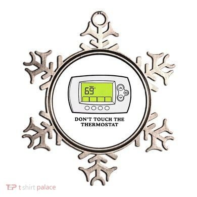Don’t Touch The Thermostat Funny Ornament