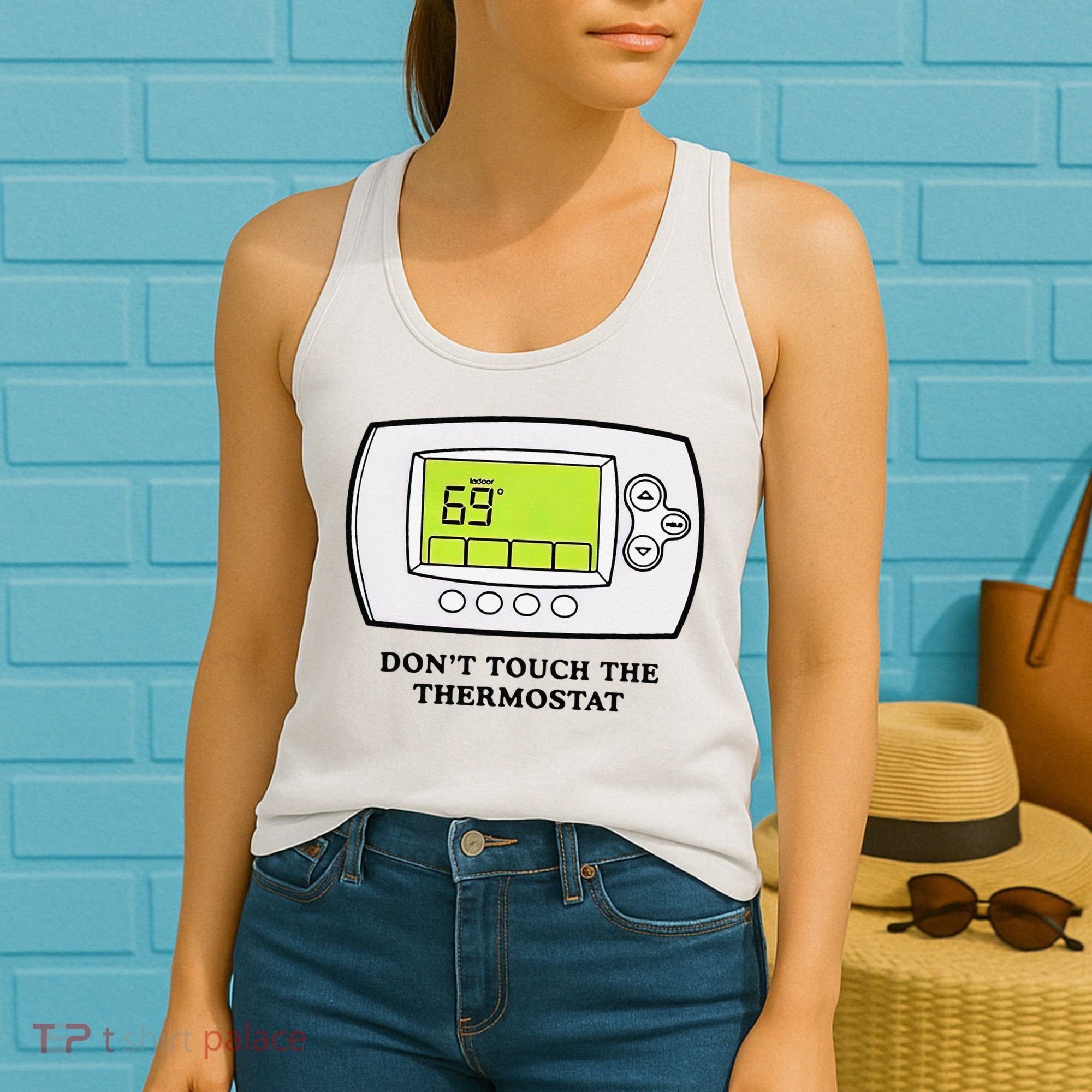 Don’t Touch The Thermostat Funny Women's Tank Top