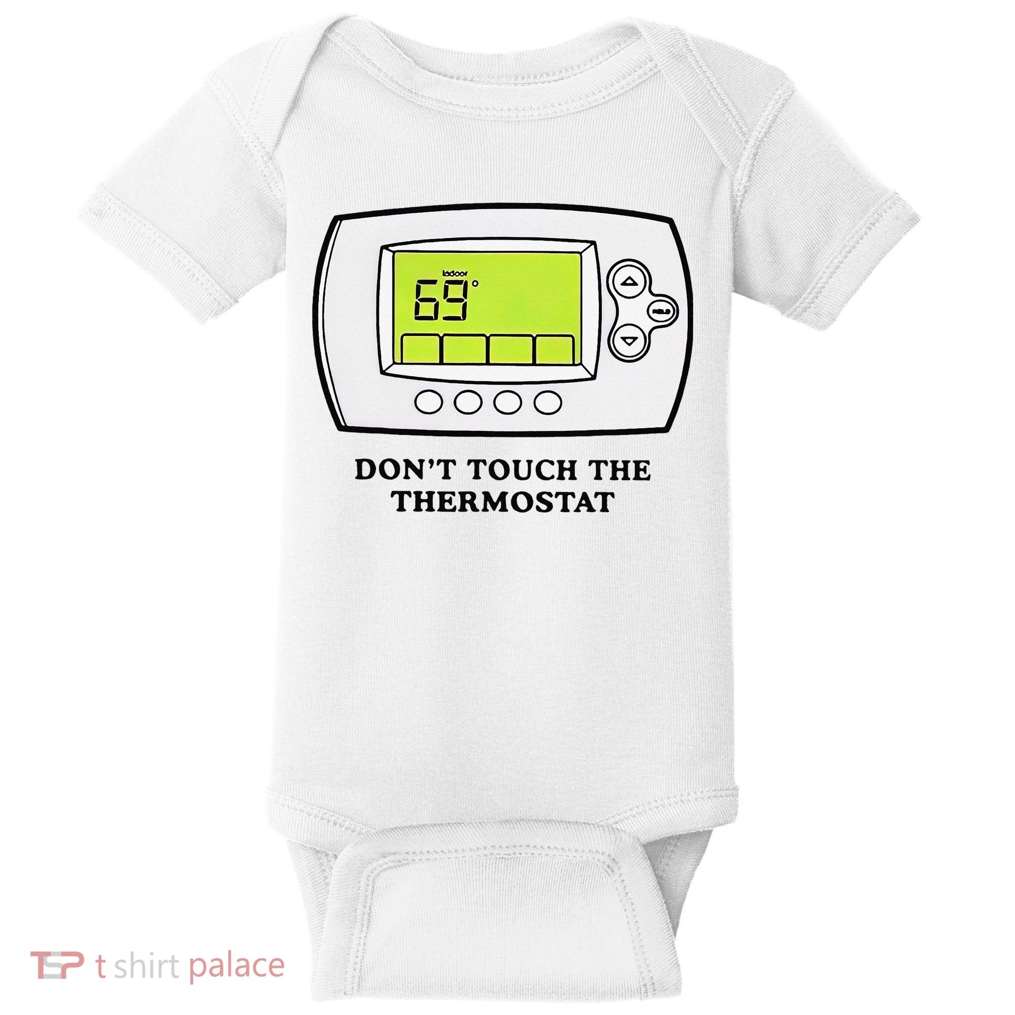 Don’t Touch The Thermostat Funny Baby Bodysuit