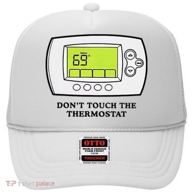 Don’t Touch The Thermostat Funny Hat
