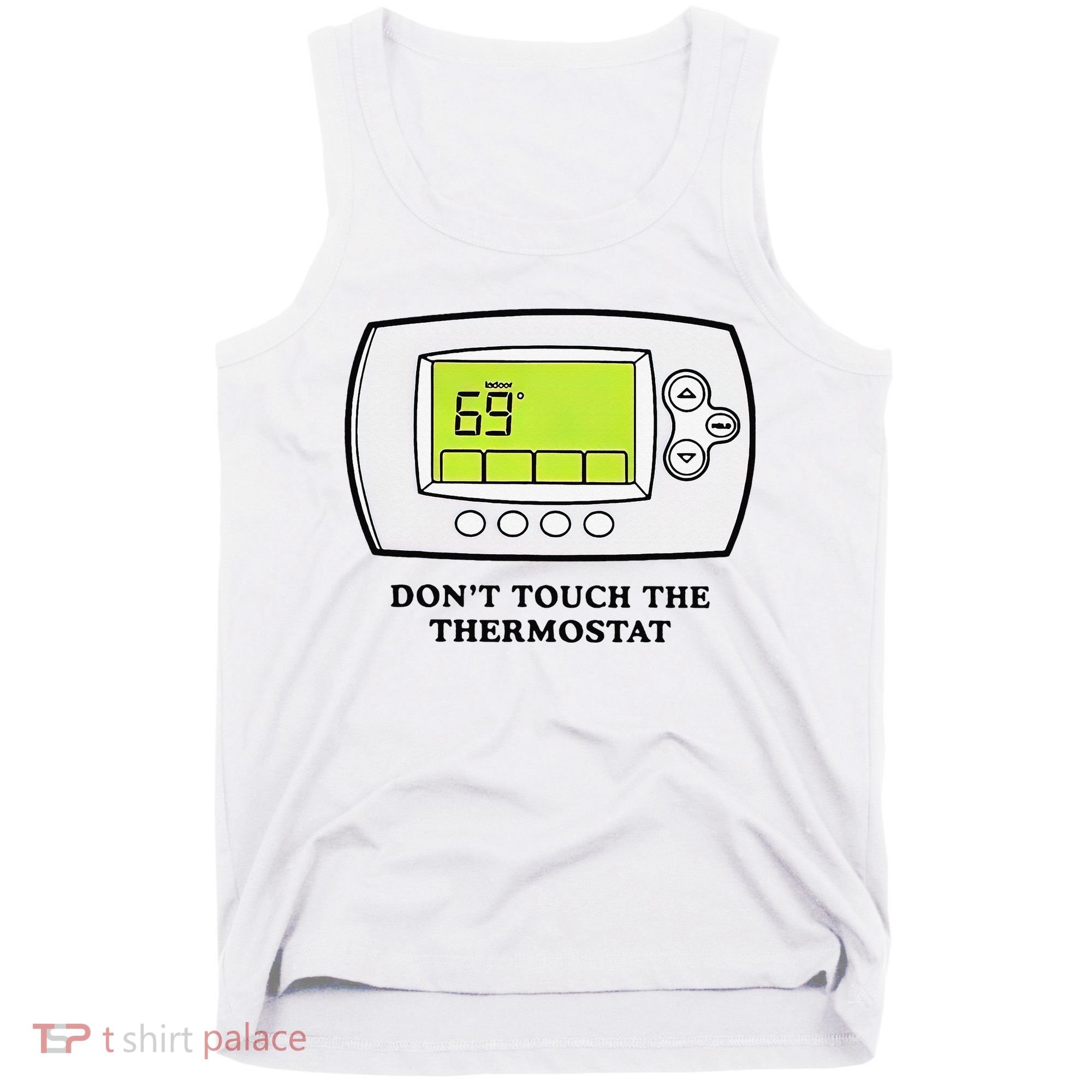 Don’t Touch The Thermostat Funny Tank Top