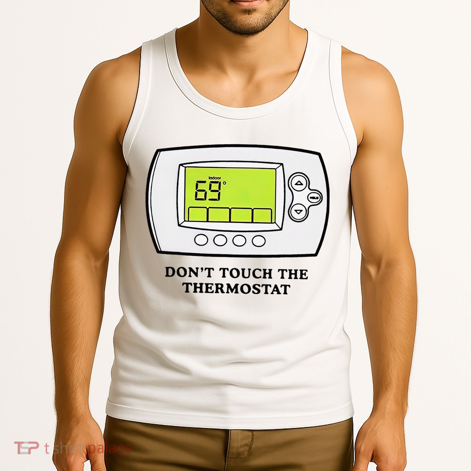 Don’t Touch The Thermostat Funny Tank Top